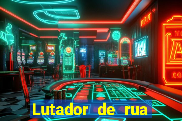 Lutador de rua filme completo dublado mega filmes